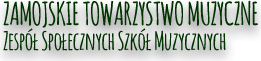 ZAMOJSKIE TOWARZYSTWO MUZYCZNE